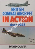 British Combat Aircraft in Action since 1945 by OLIVER, David